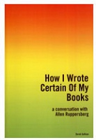 How I Wrote Certain Of My Books, a conversation with Allen Ruppe