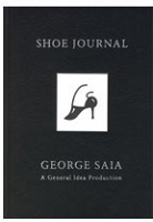 General Idea and George Saia: Shoe Journal: by George Saia, a General Idea&#160;production