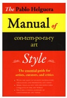 The Pablo Helguera Manual of Contemporary Art&#160;Style