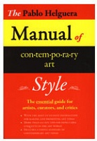 The Pablo Helguera Manual of Contemporary Art Style