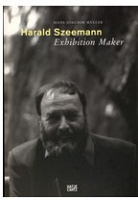 Hans-Joachim Muller: Harald Szeeman: Exhibition&#160;Maker