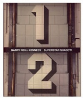 Garry Neill Kennedy: Superstar&#160;Shadow