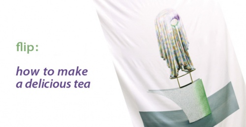 flip: how to make delicious tea 