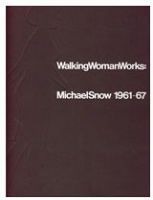 Louise Dompierre: WalkingWomenWorks: Michael Snow 1961-67