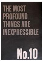 The Most Profound Things Are Inexpressible; #10