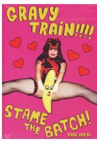 Gravy Train!!!! Stame The&#160;Batch