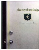 Marcel Dzama and The Royal Art Lodge: The Royal Art Lodge Ask the Dust Dictionary of Received&#160;Ideas