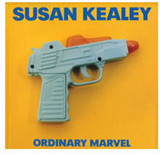 Susan Kealey : Ordinary Marvel