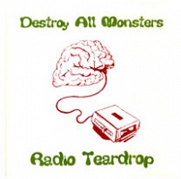 Destroy All Monsters - Radio Teardrop