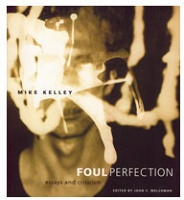 Mike Kelley: Foul&#160;Perfection