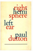 Paul Dutton: Right Hemisphere, Left&#160;Ear