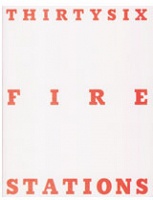 Yann Serandour: Thirty-Six Fire Stations - Serandour,&#160;Yann