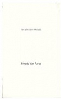 Freddy Van Parys: Twenty-Eight&#160;Frames