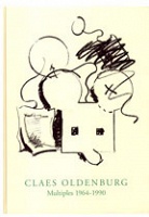Claes Oldenburg: Multiples 1964-1990