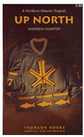 Andrew Hunter: Up North: A Northern Ontario&#160;Tragedy