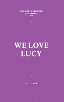 Lilith Wes: We Love&#160;Lucy