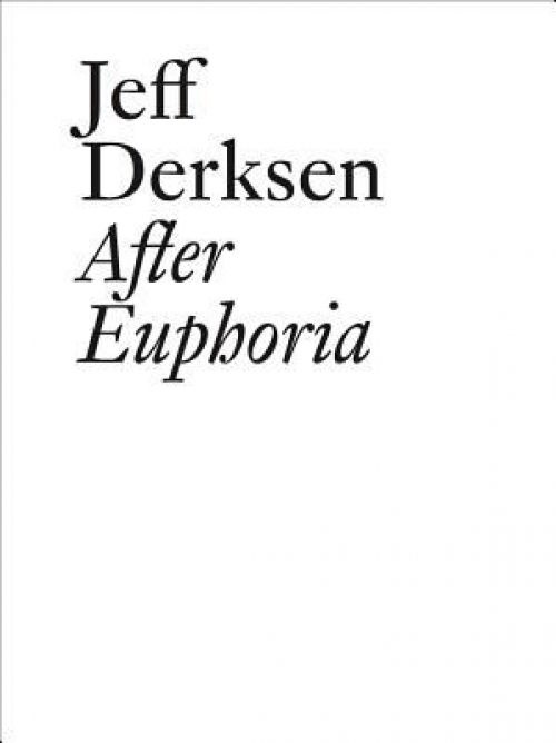 Jeff Derksen: After Euphoria