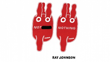 Ray Johnson: Not&#160;Nothing