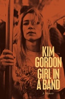 Kim Gordon: Girl in a&#160;Band