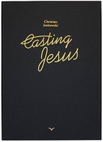 Christian Jankowski: Casting Jesus