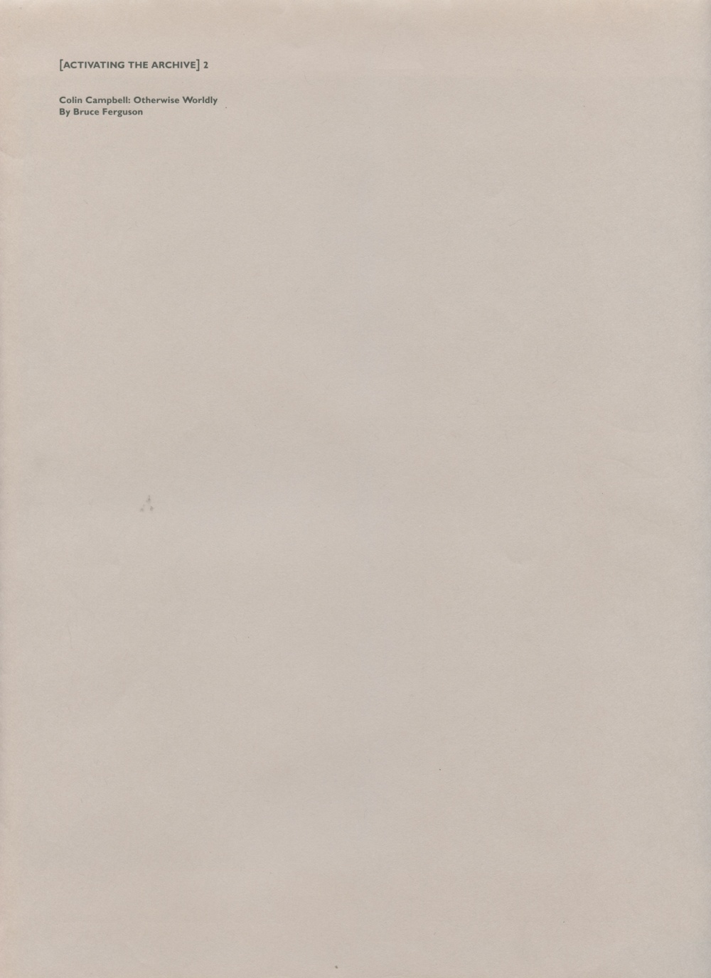  	[Activating the Archive] 2: Colin Campbell: Otherwise Worldly.