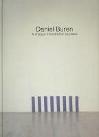 Daniel Buren: A chaque monstration sa&#160;place