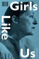 Devrim Bayar, Lisa Gunning, and Jeannette Petri: Girls Like Us #3