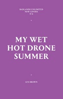 Lex Brown: My Wet Hot Drone&#160;Summer