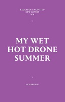 Lex Brown: My Wet Hot Drone&#160;Summer