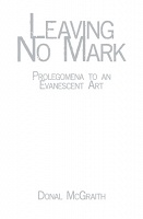 Leaving No Mark: Prolegomena to an Evanescent Art