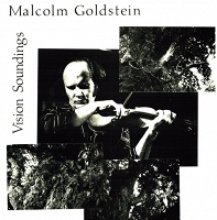 Malcolm Goldstein: Vision&#160;Soundings