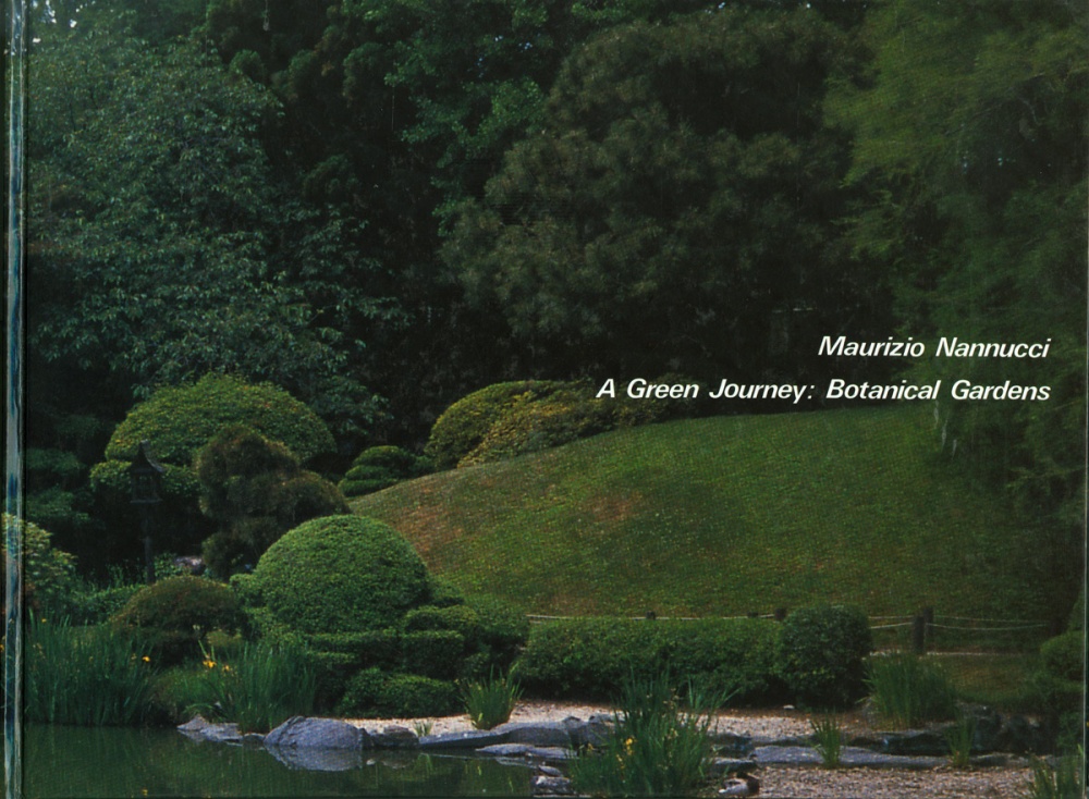 A Green Journey: Botanical Gardens - Nannucci, Maurizio