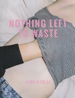Lydo Elise Le: Nothing Left to&#160;Waste