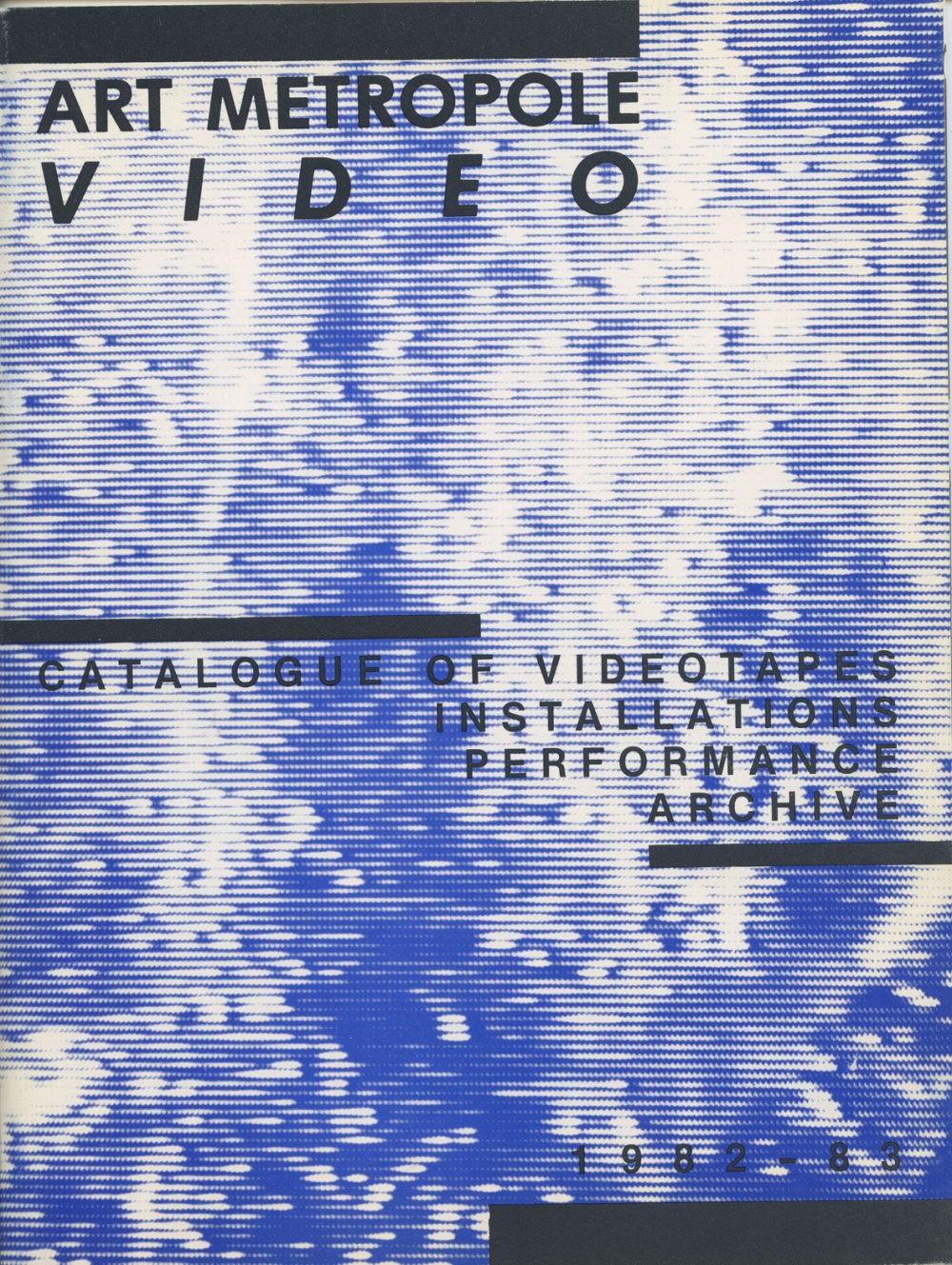 Art Metropole. Video. Catalogue of Videotapes, Installations, Pe