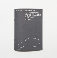 Helen Cho: 21 Objects for Hesitation and Reimagining their Many&#160;Selves
