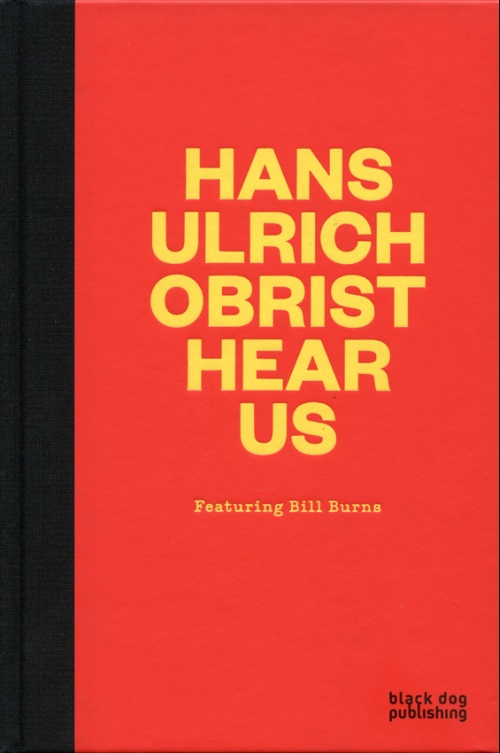 Hans Ulrich Obrist Hear Us