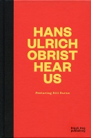 Bill Burns: Hans Ulrich Obrist Hear&#160;Us