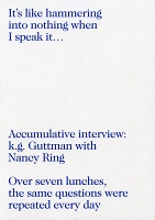 k.g. Guttman and Nancy Ring: It’s like hammering into nothing when I speak it....