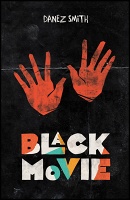 Danez Smith: Black&#160;Movie