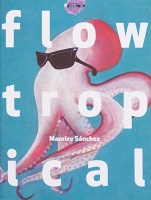 Maurice Sánchez: Flow&#160;Tropical