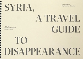 Giovanna Silva: Syria, A Travel Guide to&#160;Disappearance