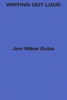 Jon Mikel Euba: Writing Out&#160;Loud