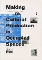 Alan Moore and Alan Smart: Making Room: Cultural Production in Occupied&#160;Spaces