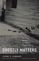 Avery F. Gordon: Ghostly&#160;Matters