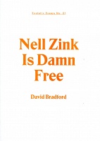 David Bradford: Ecstatic Essays No. 01: Nell Zink Is Damn&#160;Free