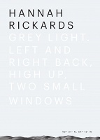 Hannah Rickards: Grey Light. Left and right back, high up, two small&#160;windows