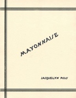 Jacquelyn Ross:&#160;Mayonnaise