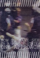 How To Have Sex In A Police State: One&#160;Approach