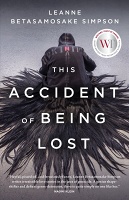 Leanne Betasamosake Simpson: This Accident of Being&#160;Lost