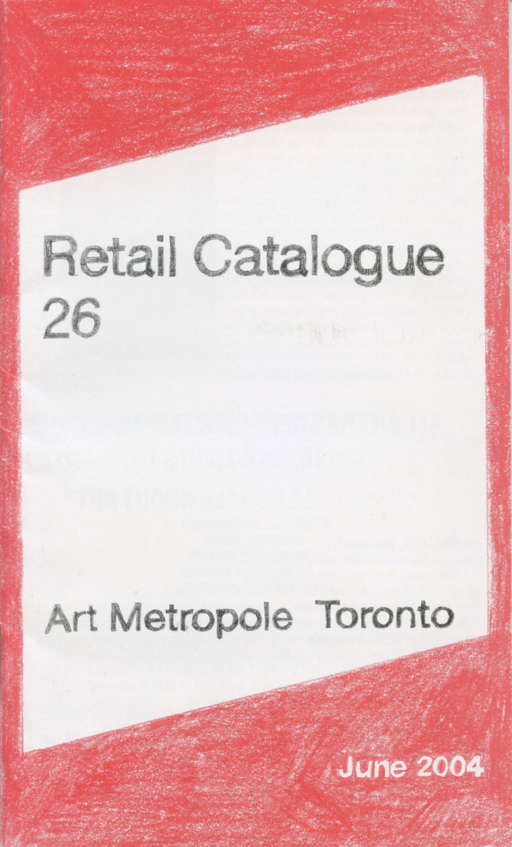 Art Metropole. Retail Catalogue 26. June 2004.